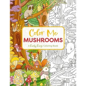 Color Me Mushrooms - by  Editors of Cider Mill Press (Paperback) - 1 of 1