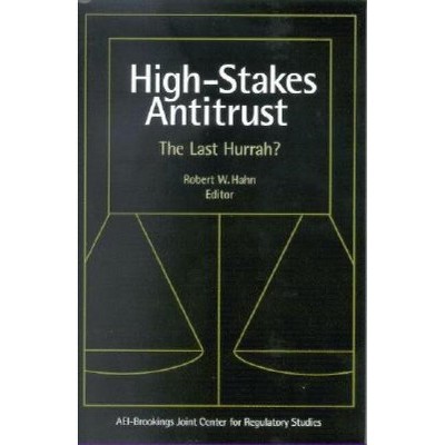 High Stakes Antitrust - by  Robert W Hahn (Paperback)