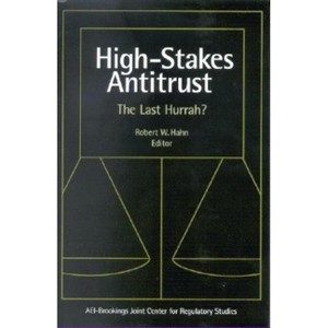 High Stakes Antitrust - by  Robert W Hahn (Paperback) - 1 of 1