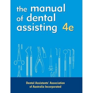The Manual of Dental Assisting - 4th Edition by  Dental Assistants Association of Austral (Paperback) - 1 of 1