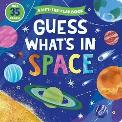 Guess What's in Space - (Clever Hide & Seek) by  Clever Publishing (Board Book)