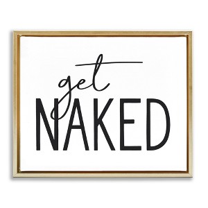 Stupell Industries Get Naked Humorous Casual Bathroom Typography Sign, 21" x 17" - 1 of 4