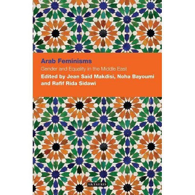 Arab Feminisms: Gender and Equality in the Middle East - (Contemporary Arab Scholarship in the Social Sciences) (Hardcover)