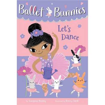 Ballet Bunnies #2: Let's Dance - by Swapna Reddy (Paperback)
