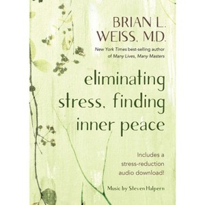 Eliminating Stress, Finding Inner Peace - by  Brian Weiss (Paperback) - 1 of 1