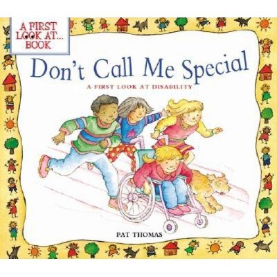 Don't Call Me Special - (First Look At...Series) by  Pat Thomas (Paperback)