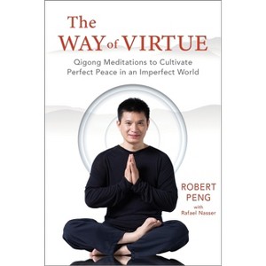 The Way of Virtue - by  Robert Peng & Rafael Nasser (Paperback) - 1 of 1