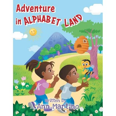 Adventure in Alphabet Land - by  Ann Martino (Paperback)