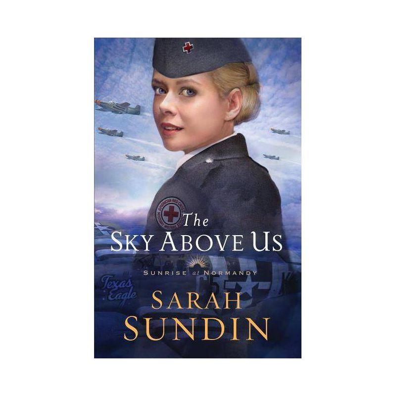 The Sky Above Us - (Sunrise at Normandy) by  Sarah Sundin (Paperback), 1 of 2