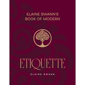 Elaine Swann's Book of Modern Etiquette - (Hardcover) - 1 of 1