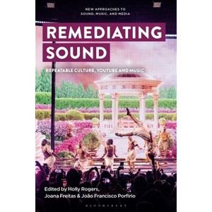 Remediating Sound - (New Approaches to Sound, Music, and Media) (Paperback) - 1 of 1