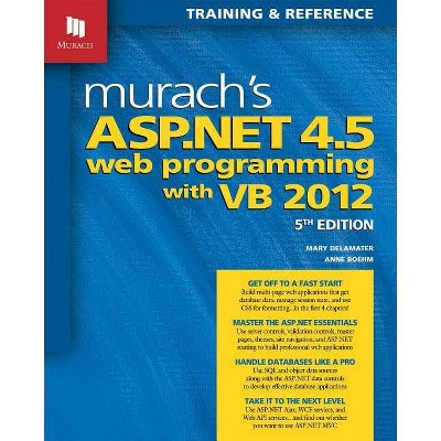 Murach's ASP.Net 4.5 Web Programming with VB 2012 - (Training & Reference) 5th Edition by  Mary Delamater & Anne Boehm (Paperback)