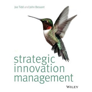 Strategic Innovation Management. Joe Tidd, John Bessant - by  Joe Tidd & John R Bessant (Paperback) - 1 of 1