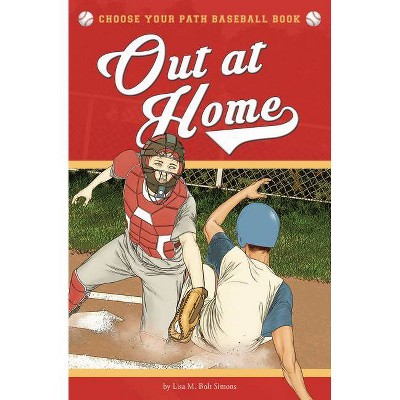 Out at Home - (Choose to Win) by  Lisa M Bolt Simons (Paperback)