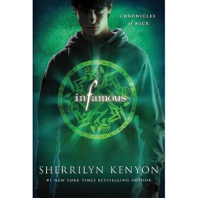 Infamous - (Chronicles of Nick) by  Sherrilyn Kenyon (Paperback)