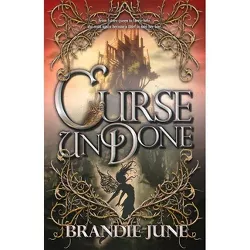 Curse Undone - (Gold Spun Duology) by  Brandie June (Hardcover)