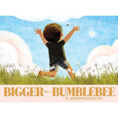 Bigger Than a Bumblebee - by  Joseph Kuefler (Hardcover)