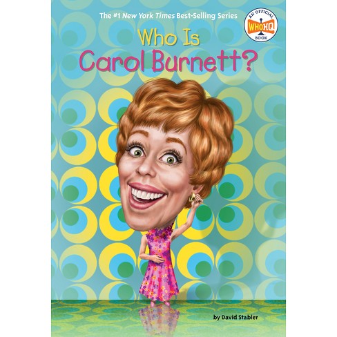 Who Is Carol Burnett? - (Who Was?) by  David Stabler & Who Hq (Paperback) - image 1 of 1