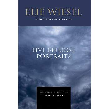 Five Biblical Portraits - 2nd Edition by  Elie Wiesel (Hardcover)