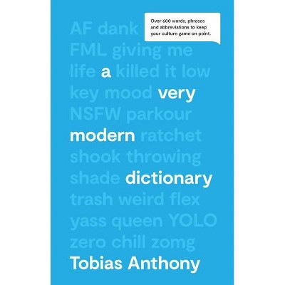 A Very Modern Dictionary - by  Tobias Anthony (Hardcover)