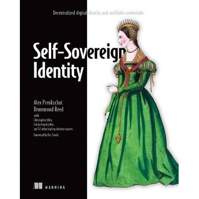 Self-Sovereign Identity - by  Alex Preukschat & Drummond Reed (Paperback)