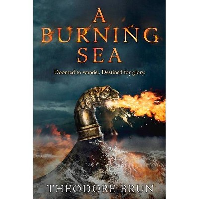 A Burning Sea, 3 - (Wanderer Chronicles) by  Theodore Brun (Paperback)