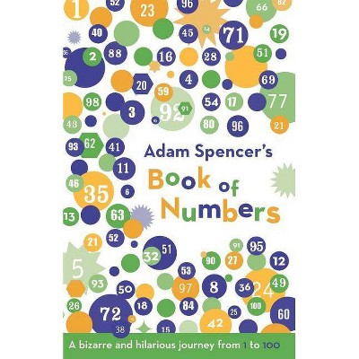 Adam Spencer's Book of Numbers - (Paperback)