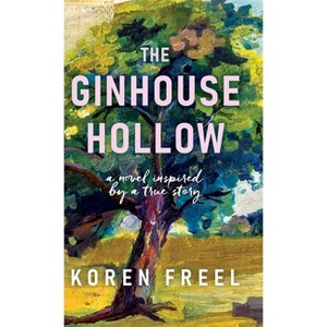 The Ginhouse Hollow - by Koren Freel - 1 of 1
