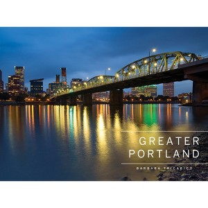 Greater Portland, Oregon - by  Barbara Tricarico (Hardcover) - 1 of 1