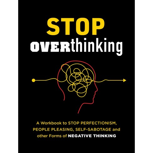 Stop Overthinking - (guided Workbooks) By Tina B Tessina (paperback ...