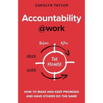 Accountability at Work - (@Work) by  Carolyn Taylor (Paperback)