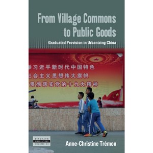 From Village Commons to Public Goods - (Dislocations) by  Anne-Christine Trémon (Paperback) - 1 of 1