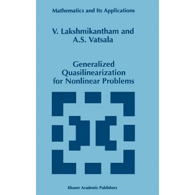 Generalized Quasilinearization for Nonlinear Problems - (Mathematics and Its Applications) by  V Lakshmikantham & A S Vatsala (Hardcover)