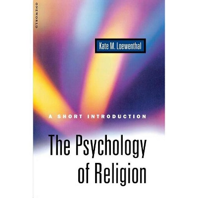 The Psychology of Religion - (Short Introduction S) by  Kate Loewenthal (Paperback)