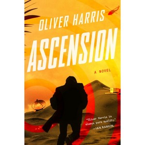 Ascension - (An Elliot Kane Thriller) by  Oliver Harris (Paperback) - 1 of 1