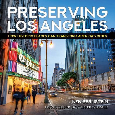 Preserving Los Angeles - by  Ken Bernstein (Hardcover)