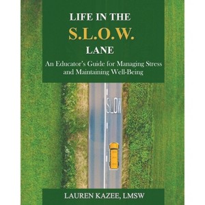 Life in the S.L.O.W. Lane - by  Lauren Kazee (Paperback) - 1 of 1