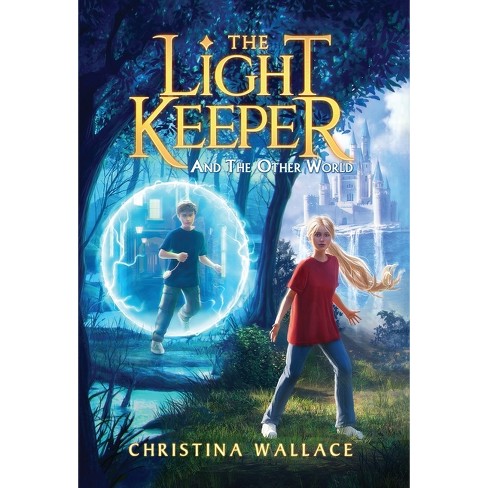 The Light Keeper And The Other World - By Christina Wallace (hardcover ...