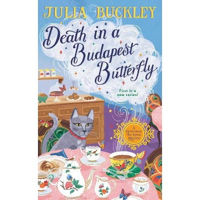 Death in a Budapest Butterfly - (Hungarian Tea House Mystery) by  Julia Buckley (Paperback)