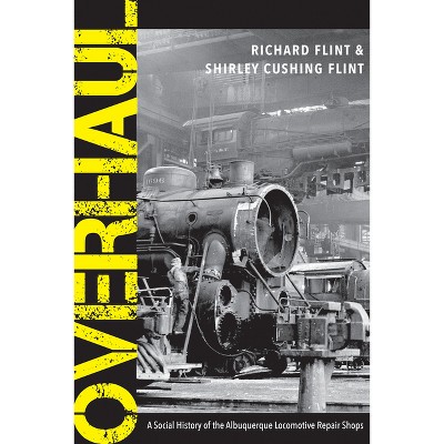 Overhaul - by  Richard Flint & Shirley Cushing Flint (Paperback)
