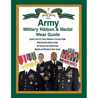 United States Army Military Ribbon & Medal Wear Guide - by  Col Frank C Foster (Paperback)