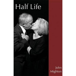Half Life - by  John Mighton (Paperback) - 1 of 1