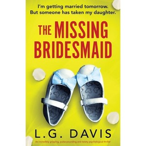 The Missing Bridesmaid - (Broken Vows) by  L G Davis (Paperback) - 1 of 1