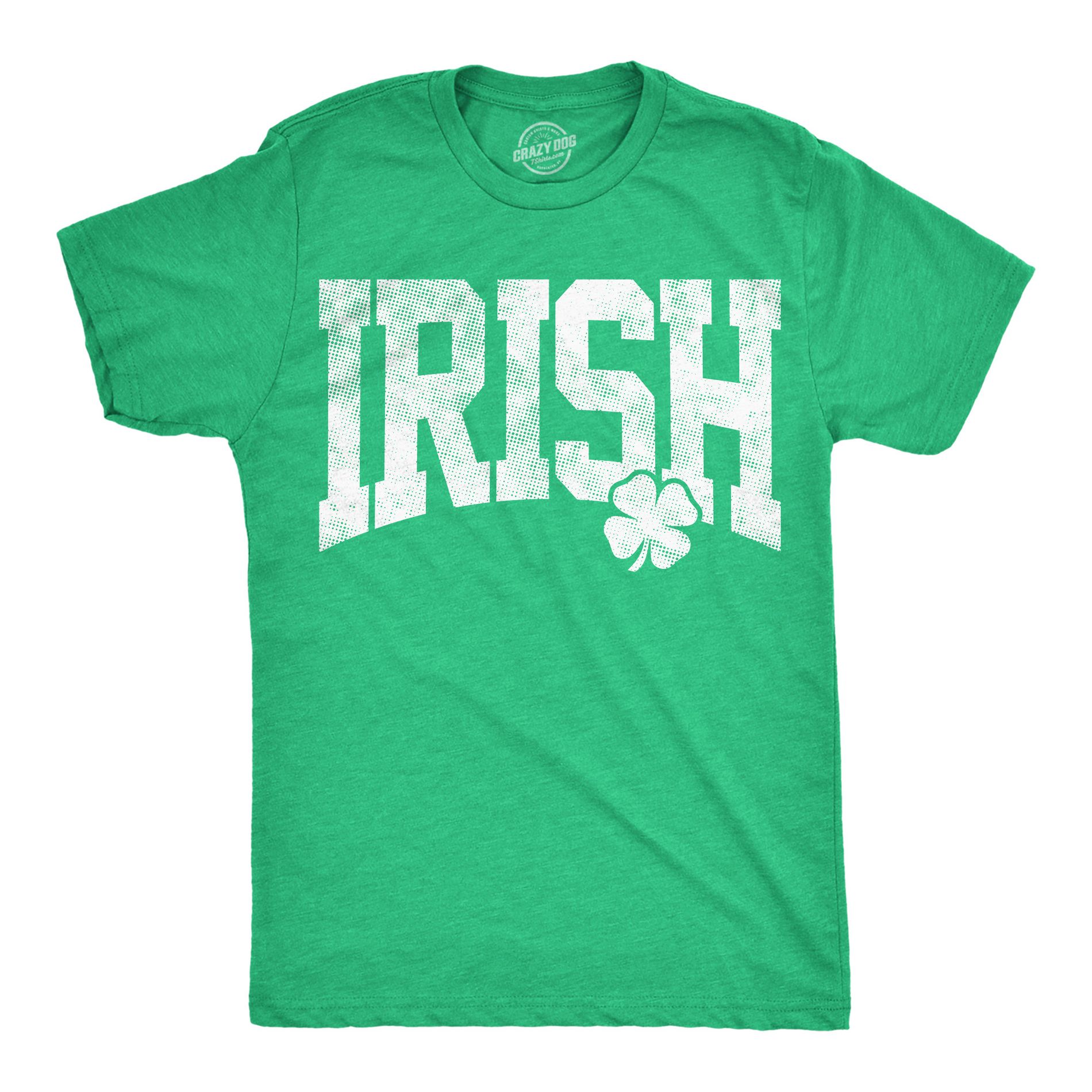 Mens Funny T Shirts Green Collegiate Sarcastic St Patricks Day Tee For Men - Crazy Dog Men's T Shirt for Saint Patrick's Day