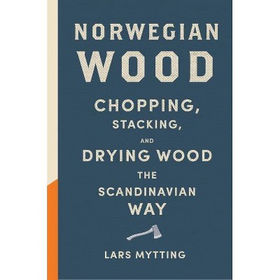 Norwegian Wood - by  Lars Mytting (Hardcover)