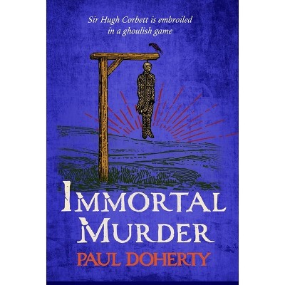 Immortal Murder - (Hugh Corbett) by  Paul Doherty (Hardcover)