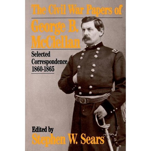 The Civil War Papers Of George B. Mcclellan - (quality Paperbacks ...