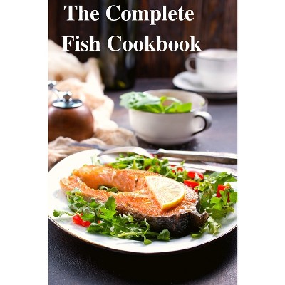 The Complete Fish Cookbook - by  Sas Association (Paperback)