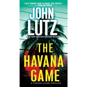 The Havana Game - (Thomas Laker Thriller) by  John Lutz (Paperback) - 1 of 1