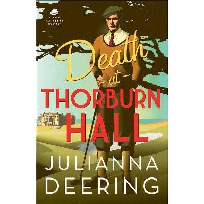 Death at Thorburn Hall - (Drew Farthering Mystery) by  Julianna Deering (Paperback)